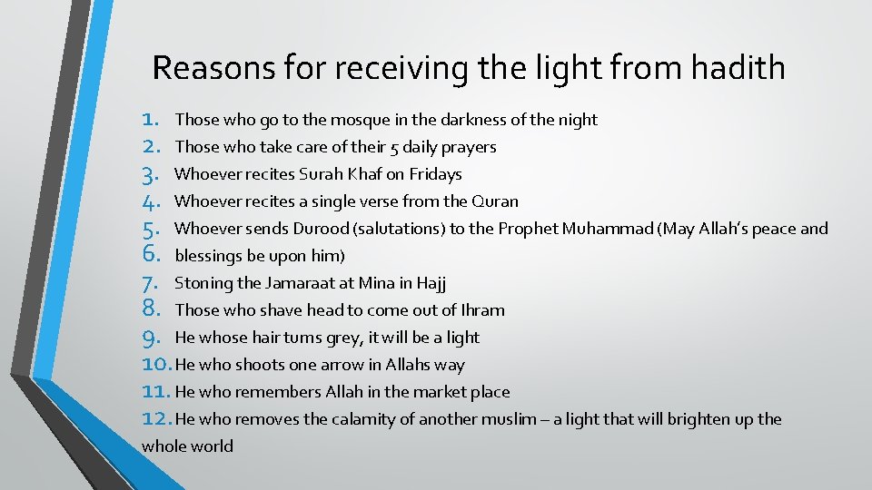 Reasons for receiving the light from hadith 1. Those who go to the mosque