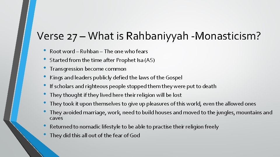 Verse 27 – What is Rahbaniyyah -Monasticism? • • • Root word – Ruhban