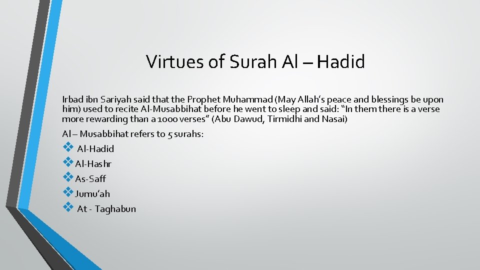 Virtues of Surah Al – Hadid Irbad ibn Sariyah said that the Prophet Muhammad