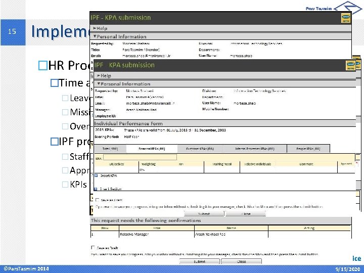15 Implemented Processes – HR Division �HR Processes: �Time and Attendance Processes like: �Leave