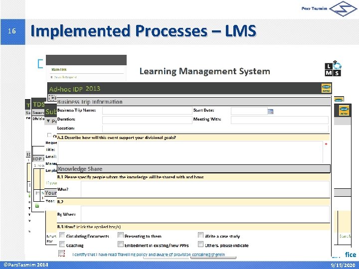 16 Implemented Processes – LMS �LMS (Learning Management System) Processes: �IDP Submission �Ad-hoc IDP