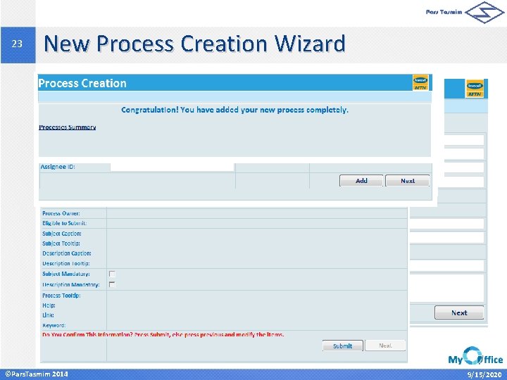 23 New Process Creation Wizard ©Pars. Tasmim 2014 9/15/2020 