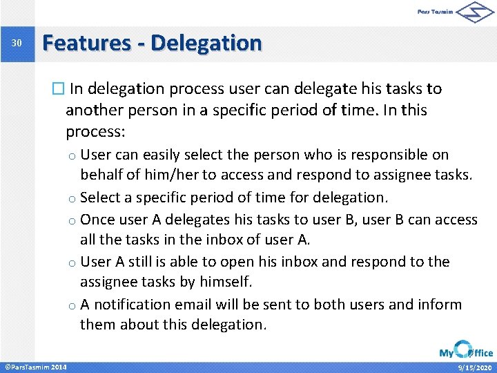 30 Features - Delegation � In delegation process user can delegate his tasks to