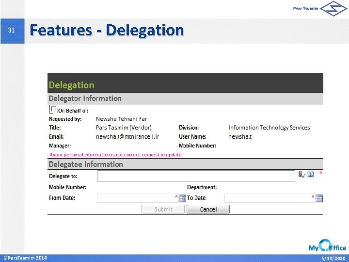 31 Features - Delegation ©Pars. Tasmim 2014 9/15/2020 