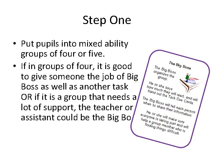 Step One • Put pupils into mixed ability groups of four or five. •