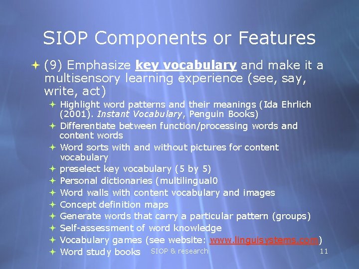 SIOP Components or Features (9) Emphasize key vocabulary and make it a multisensory learning