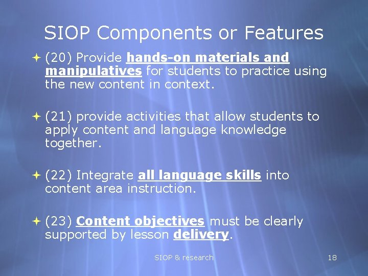 SIOP Components or Features (20) Provide hands-on materials and manipulatives for students to practice