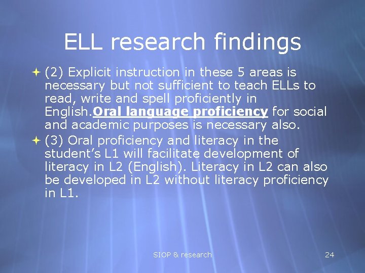 ELL research findings (2) Explicit instruction in these 5 areas is necessary but not