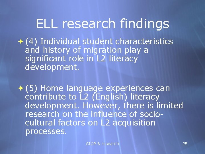 ELL research findings (4) Individual student characteristics and history of migration play a significant