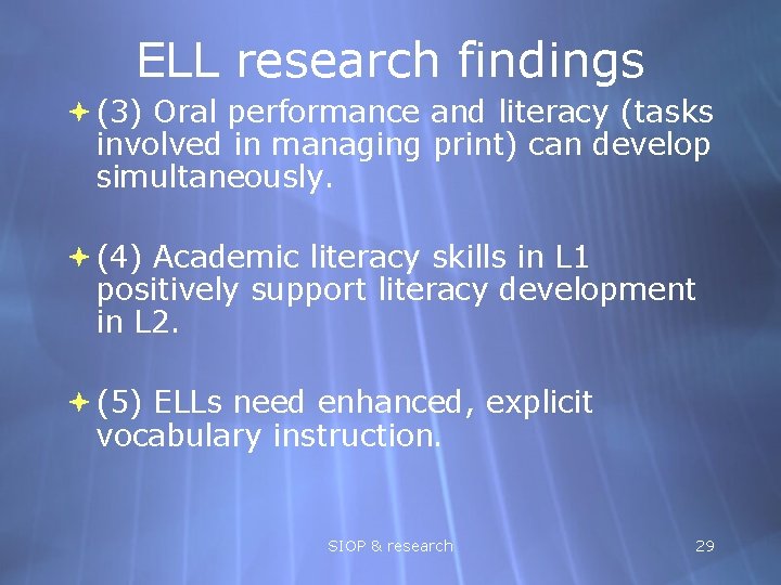 ELL research findings (3) Oral performance and literacy (tasks involved in managing print) can