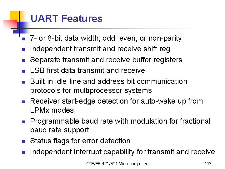 UART Features n n n n n 7 - or 8 -bit data width;