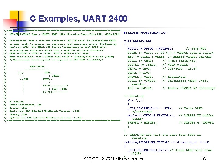 C Examples, UART 2400 //*************************************** // MSP-FET 430 P 140 Demo - USART 1