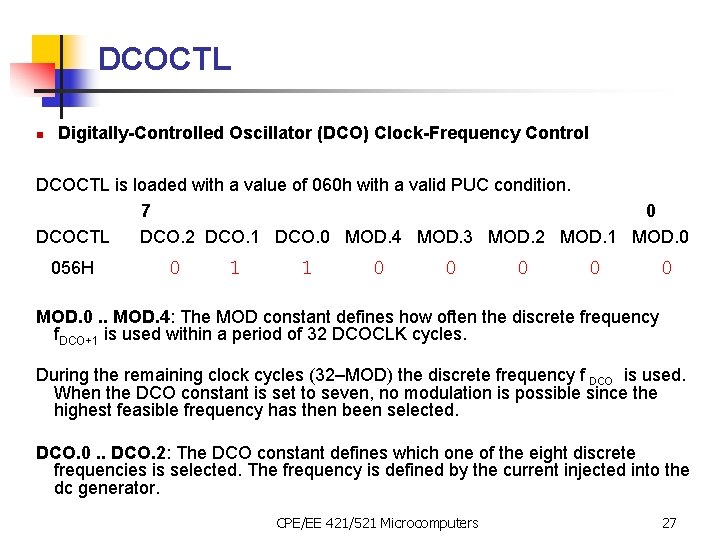 DCOCTL n Digitally-Controlled Oscillator (DCO) Clock-Frequency Control DCOCTL is loaded with a value of