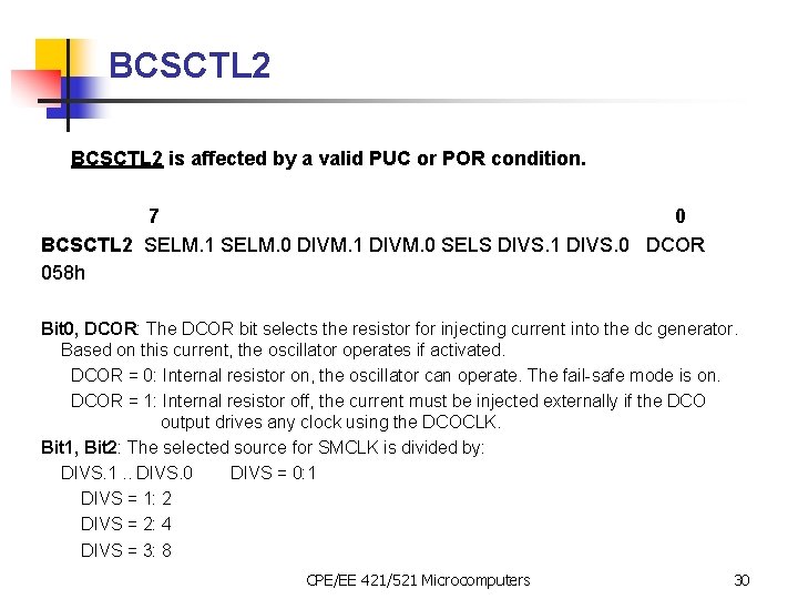 BCSCTL 2 is affected by a valid PUC or POR condition. 7 0 BCSCTL