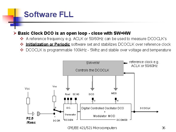 Software FLL Ø Basic Clock DCO is an open loop - close with SW+HW