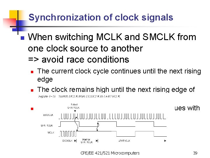Synchronization of clock signals n When switching MCLK and SMCLK from one clock source