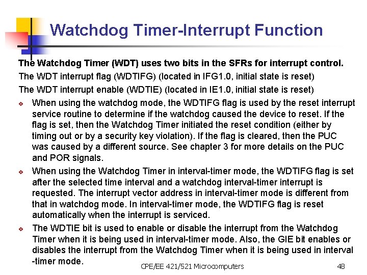 Watchdog Timer-Interrupt Function The Watchdog Timer (WDT) uses two bits in the SFRs for