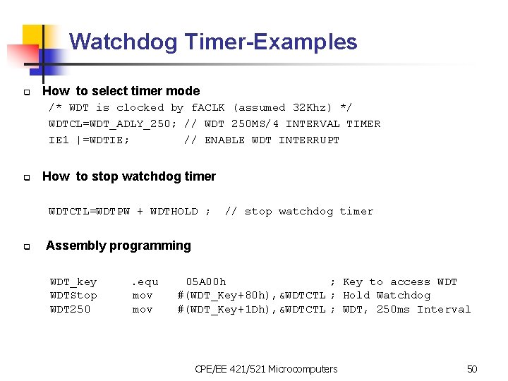 Watchdog Timer-Examples q How to select timer mode /* WDT is clocked by f.