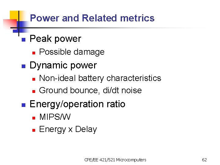 Power and Related metrics n Peak power n n Dynamic power n n n