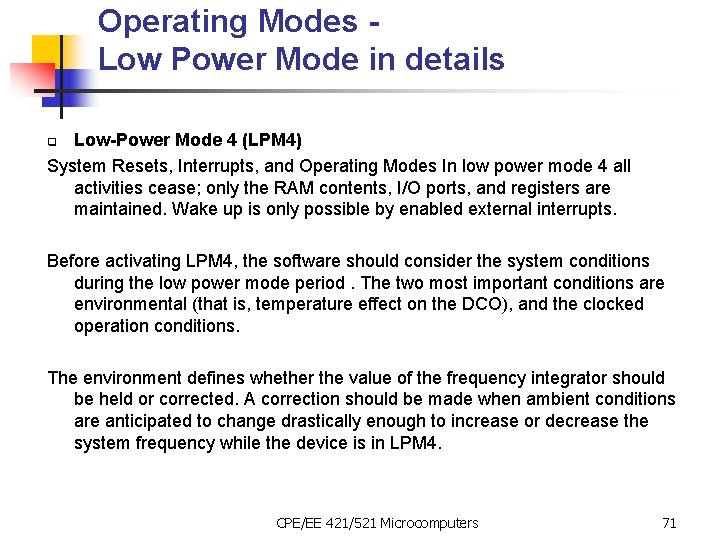 Operating Modes Low Power Mode in details Low-Power Mode 4 (LPM 4) System Resets,