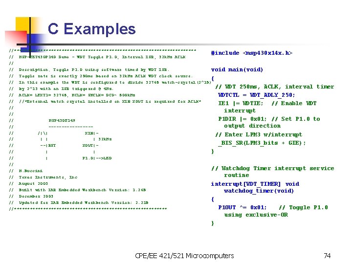 C Examples //*********************************** #include <msp 430 x 14 x. h> // MSP-FET 430 P