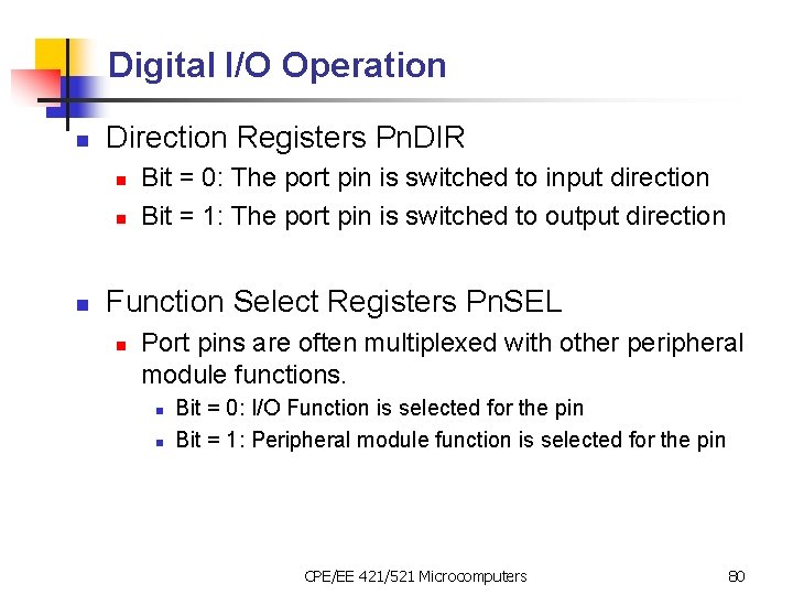 Digital I/O Operation n Direction Registers Pn. DIR n n n Bit = 0: