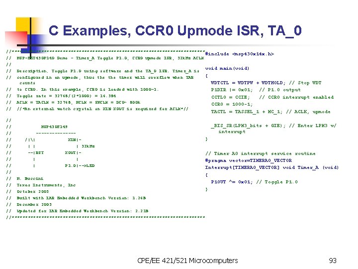 C Examples, CCR 0 Upmode ISR, TA_0 //************************************ #include <msp 430 x 14 x.