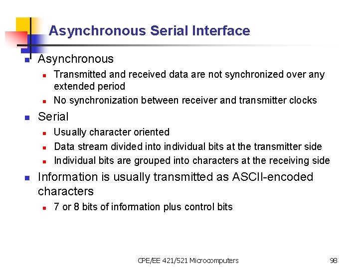 Asynchronous Serial Interface n Asynchronous n n n Serial n n Transmitted and received