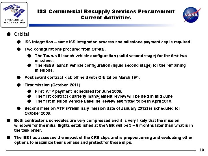 ISS Commercial Resupply Services Procurement Current Activities ● Orbital ● ISS Integration – same