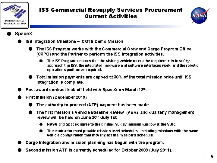 ISS Commercial Resupply Services Procurement Current Activities ● Space. X ● ISS Integration Milestone