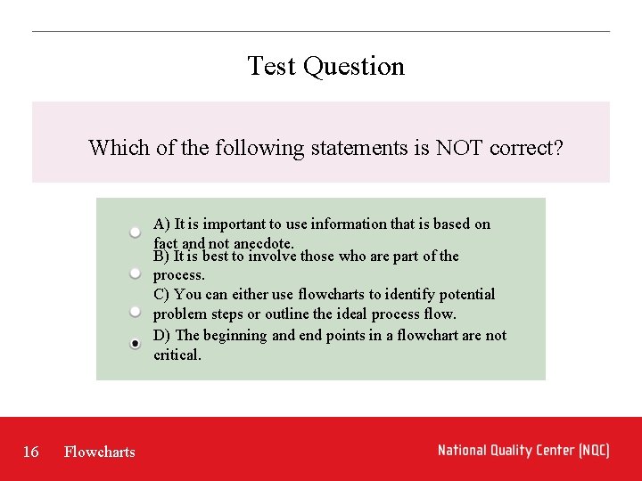 Test Question Which of the following statements is NOT correct? A) It is important Test Question Which of the following statements is NOT correct? A) It is important