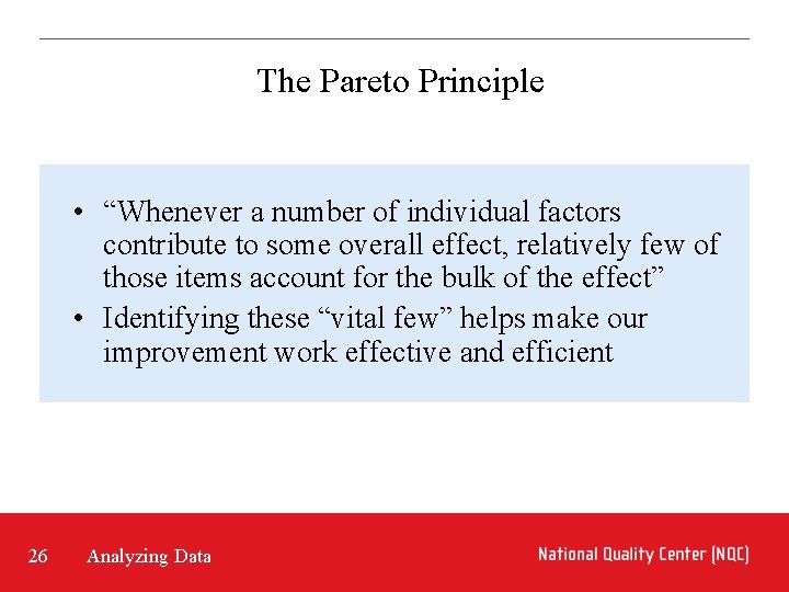 The Pareto Principle • “Whenever a number of individual factors contribute to some overall The Pareto Principle • “Whenever a number of individual factors contribute to some overall