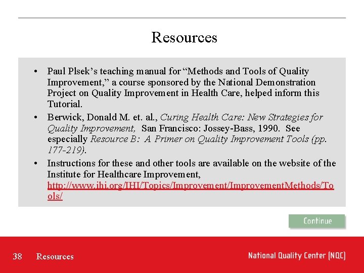 Resources • Paul Plsek’s teaching manual for “Methods and Tools of Quality Improvement, ” Resources • Paul Plsek’s teaching manual for “Methods and Tools of Quality Improvement, ”