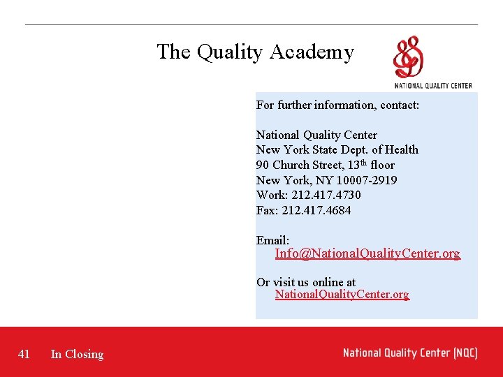 The Quality Academy For further information, contact: National Quality Center New York State Dept. The Quality Academy For further information, contact: National Quality Center New York State Dept.