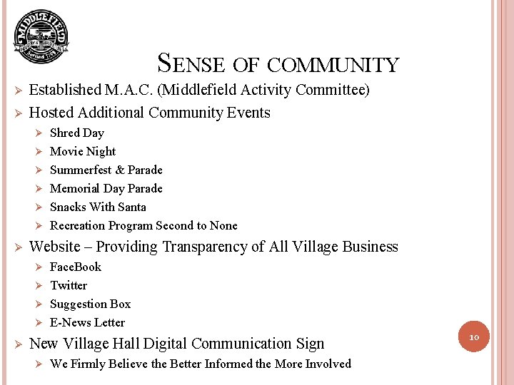 SENSE OF COMMUNITY Ø Ø Established M. A. C. (Middlefield Activity Committee) Hosted Additional