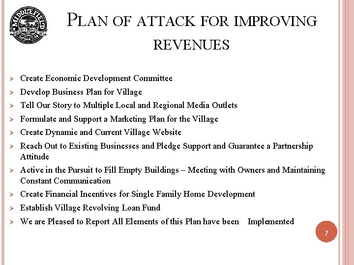 PLAN OF ATTACK FOR IMPROVING REVENUES Ø Create Economic Development Committee Ø Develop Business