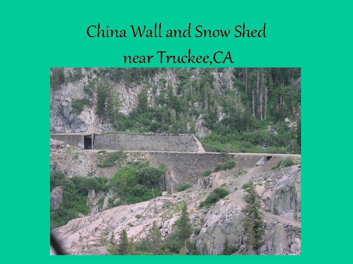 China Wall and Snow Shed near Truckee, CA 