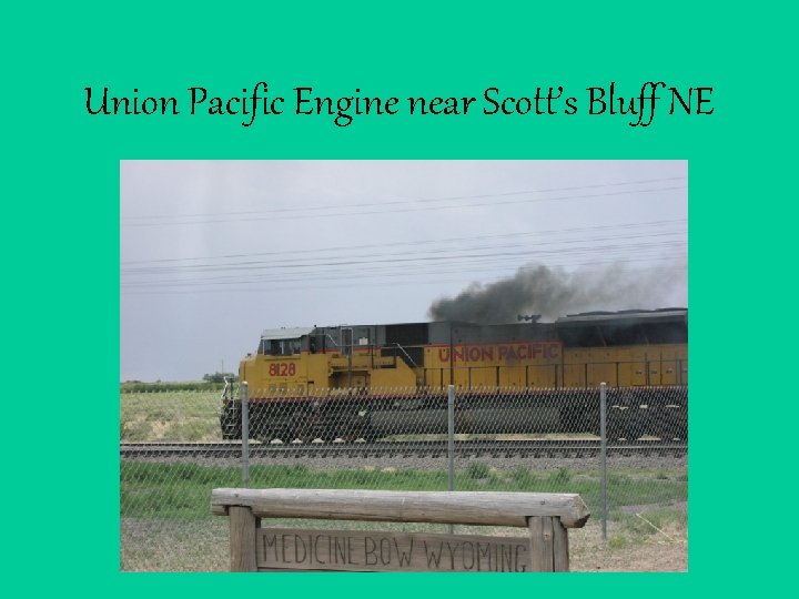 Union Pacific Engine near Scott’s Bluff NE 