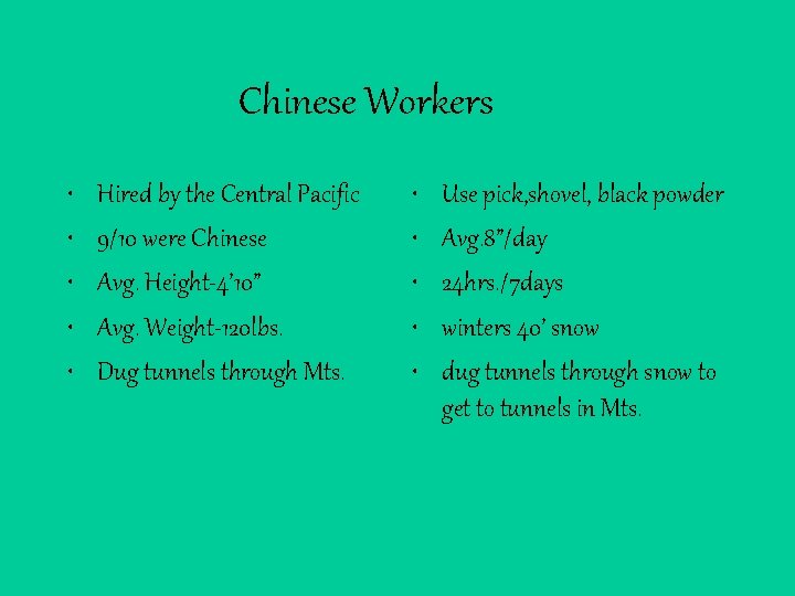 Chinese Workers • • • Hired by the Central Pacific 9/10 were Chinese Avg.