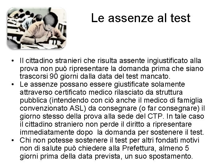 Le assenze al test • Il cittadino stranieri che risulta assente ingiustificato alla prova