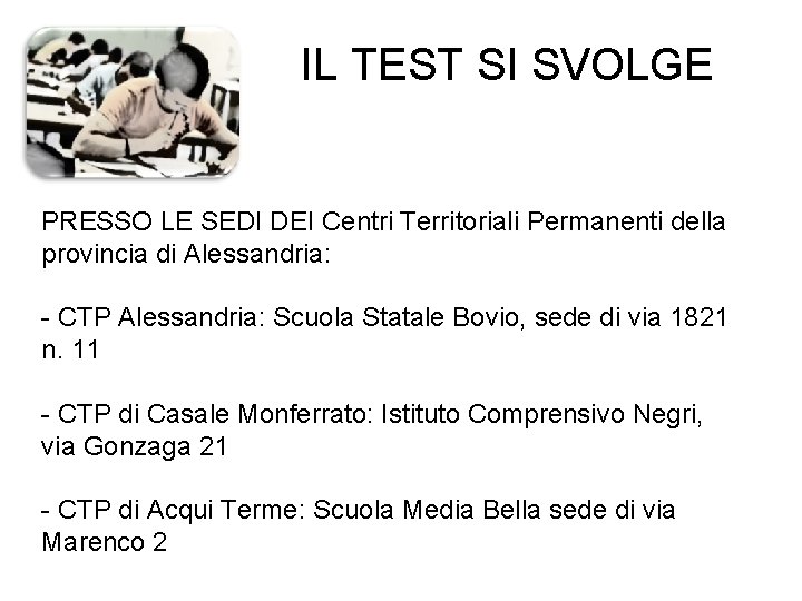 IL TEST SI SVOLGE PRESSO LE SEDI DEI Centri Territoriali Permanenti della provincia di