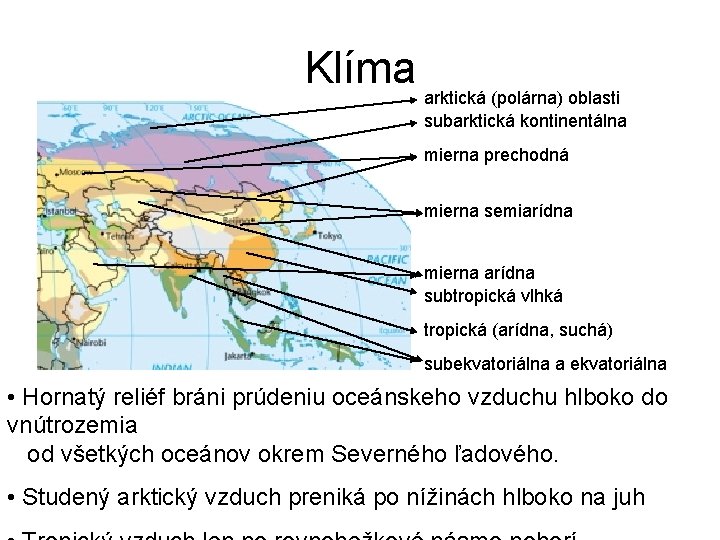 Klíma arktická (polárna) oblasti subarktická kontinentálna mierna prechodná mierna semiarídna mierna arídna subtropická vlhká