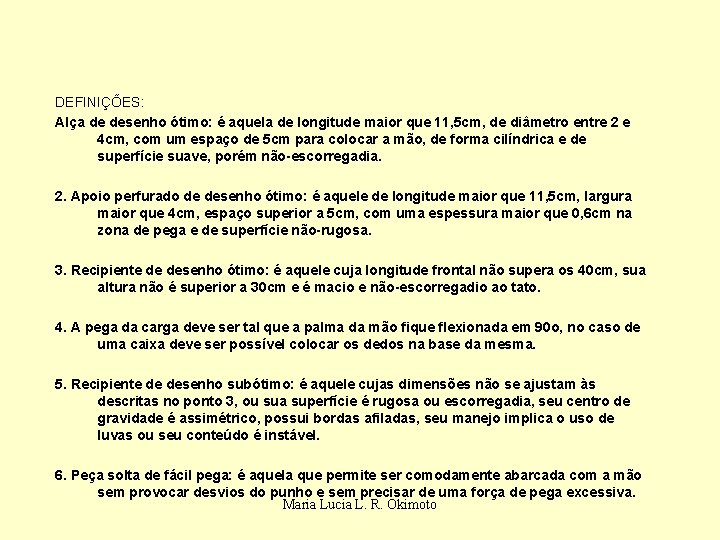 DEFINIÇÕES: Alça de desenho ótimo: é aquela de longitude maior que 11, 5 cm,