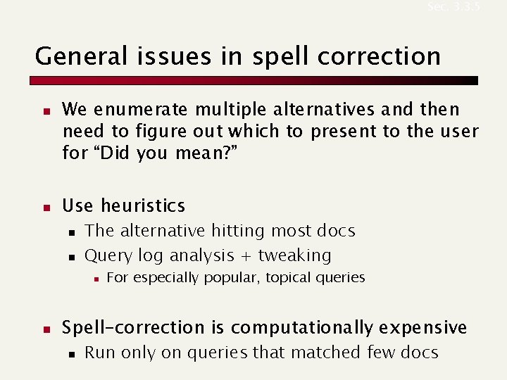 Sec. 3. 3. 5 General issues in spell correction n n We enumerate multiple Sec. 3. 3. 5 General issues in spell correction n n We enumerate multiple