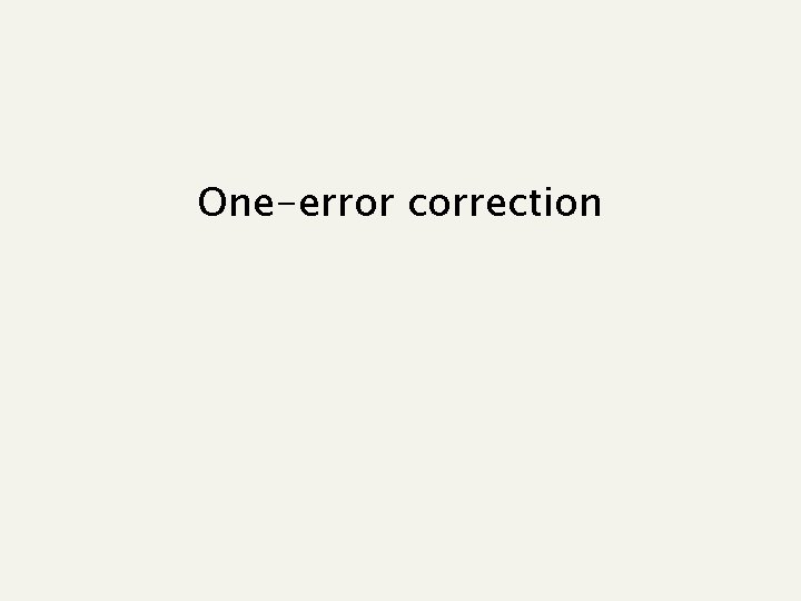 One-error correction One-error correction