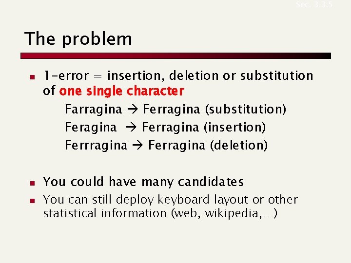 Sec. 3. 3. 5 The problem n n n 1 -error = insertion, deletion Sec. 3. 3. 5 The problem n n n 1 -error = insertion, deletion
