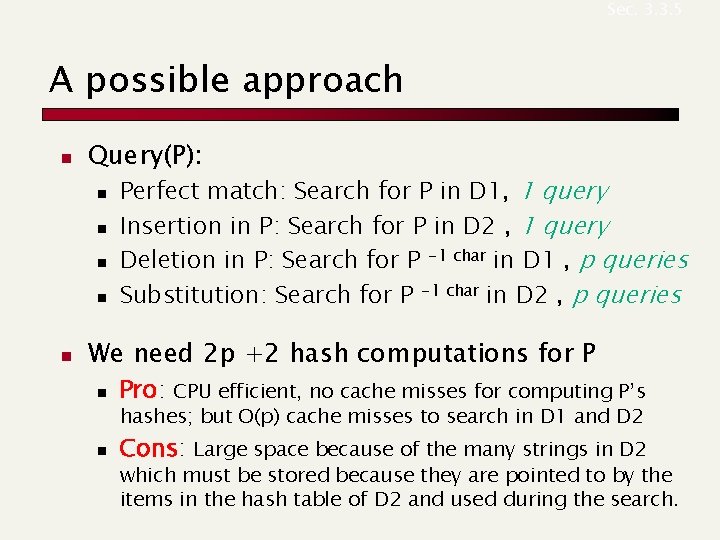 Sec. 3. 3. 5 A possible approach n Query(P): n n n Perfect match: Sec. 3. 3. 5 A possible approach n Query(P): n n n Perfect match: