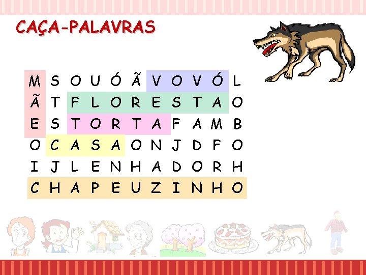 CAÇA-PALAVRAS M S O U Ó Ã V O V Ó L Ã T CAÇA-PALAVRAS M S O U Ó Ã V O V Ó L Ã T
