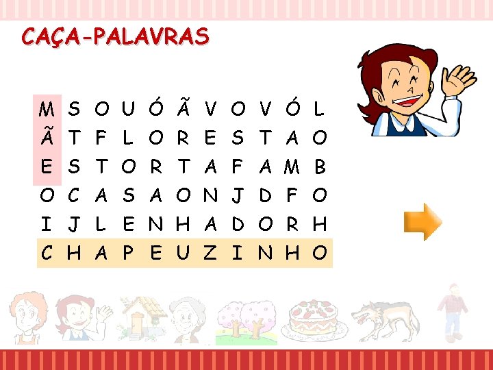 CAÇA-PALAVRAS M S O U Ó Ã V O V Ó L Ã T CAÇA-PALAVRAS M S O U Ó Ã V O V Ó L Ã T