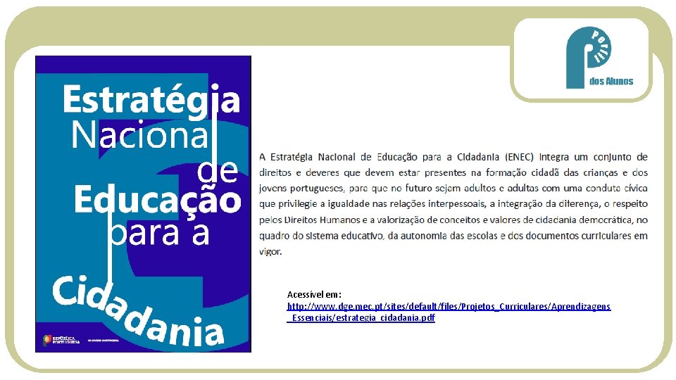 Acessível em: http: //www. dge. mec. pt/sites/default/files/Projetos_Curriculares/Aprendizagens _Essenciais/estrategia_cidadania. pdf 18 